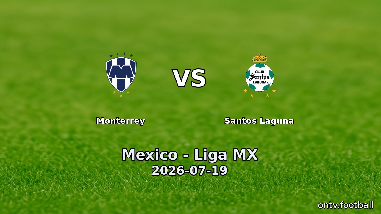 Monterrey vs Santos Laguna