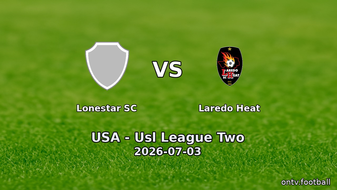 Lonestar SC vs Laredo Heat
