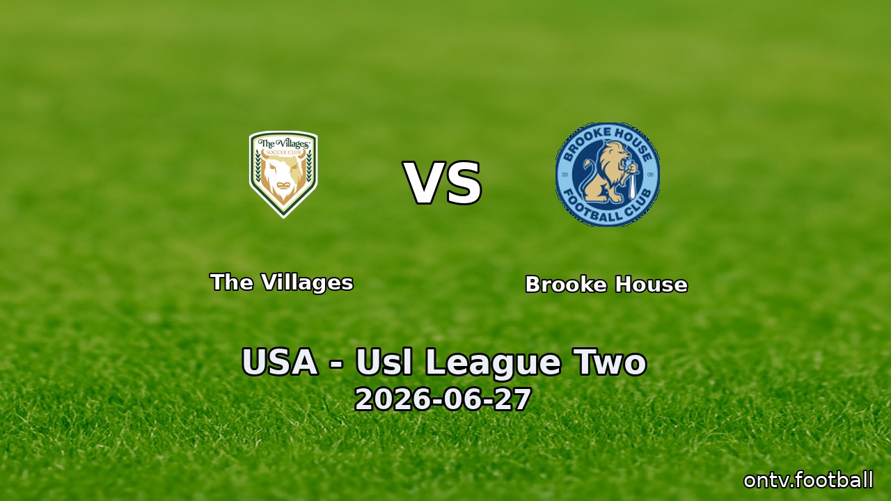 The Villages vs Brooke House
