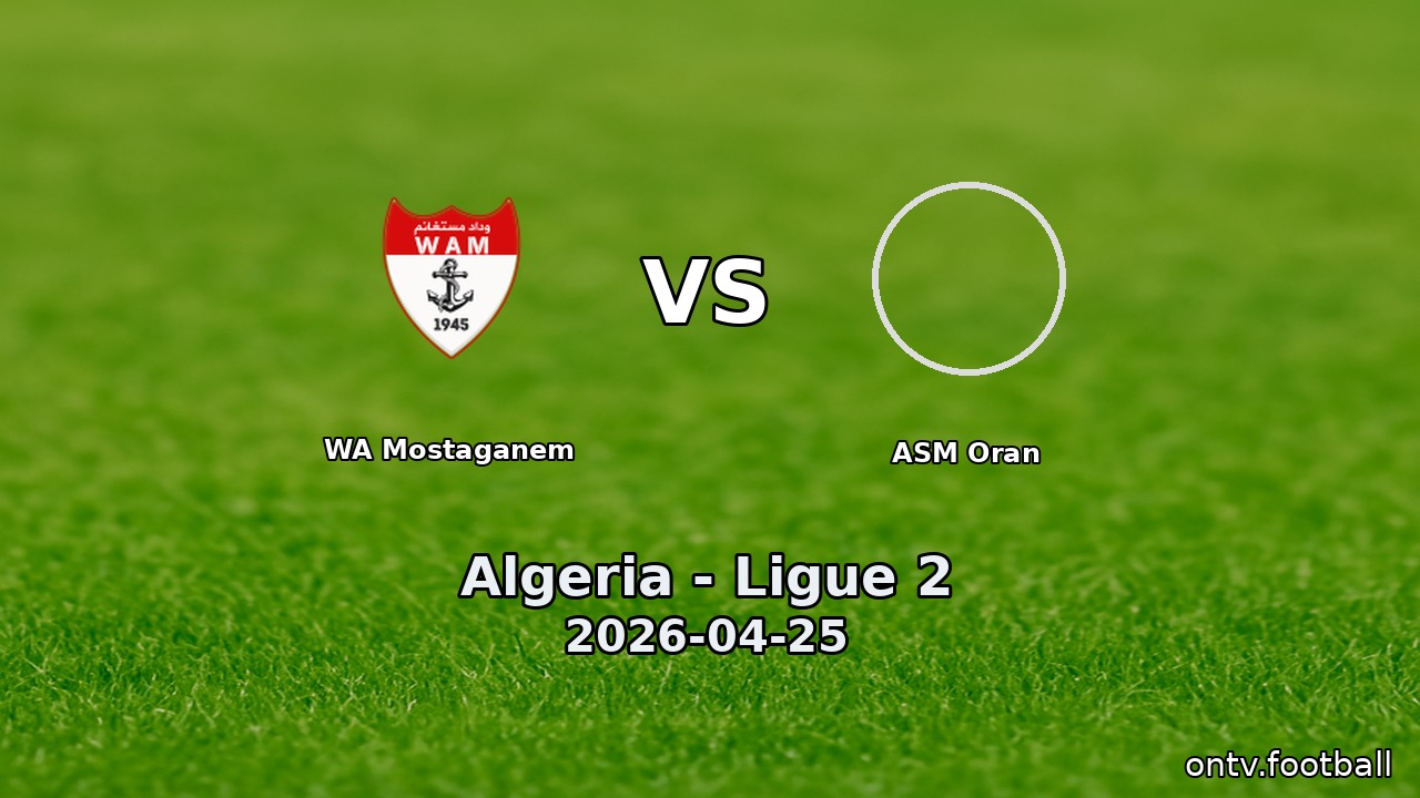 WA Mostaganem vs ASM Oran
