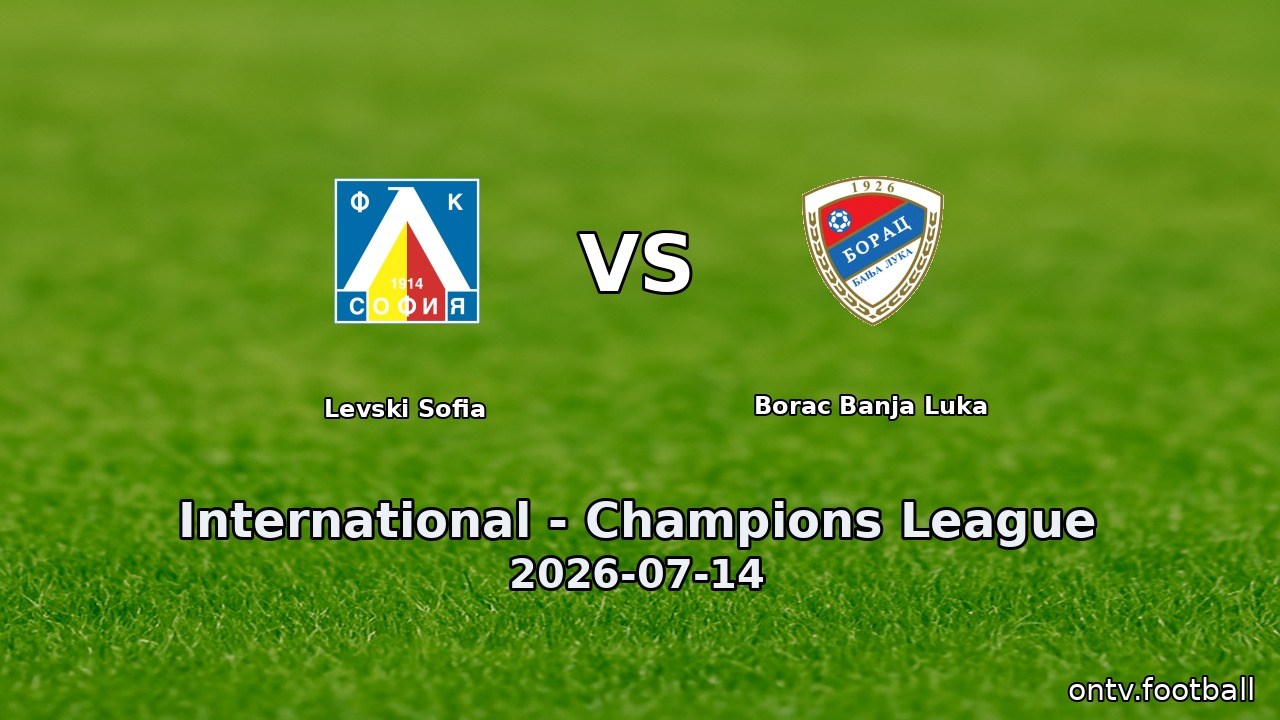 Levski Sofia vs Borac Banja Luka