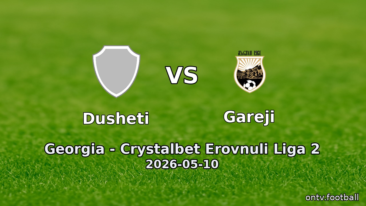 Dusheti vs Gareji