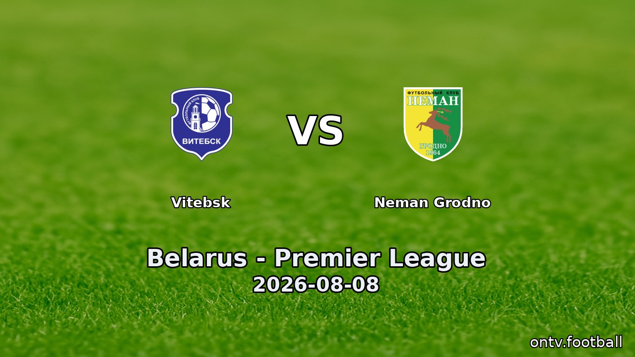 Vitebsk vs Neman Grodno