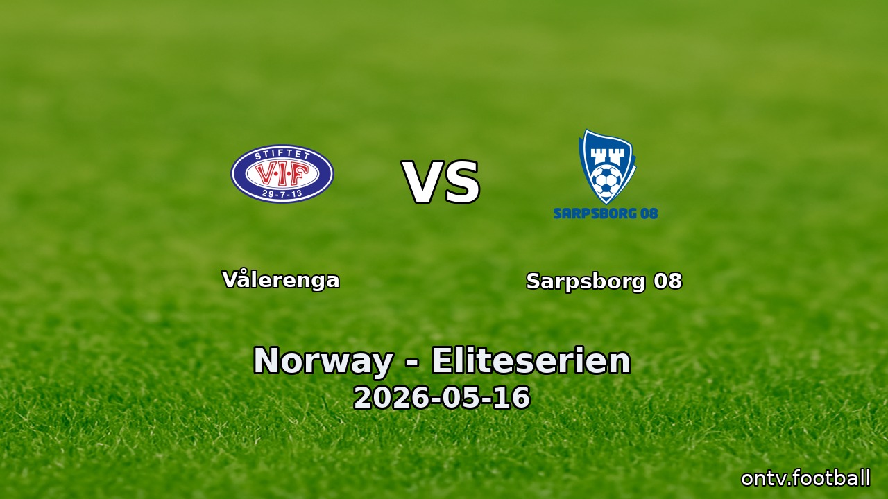 Vålerenga vs Sarpsborg 08
