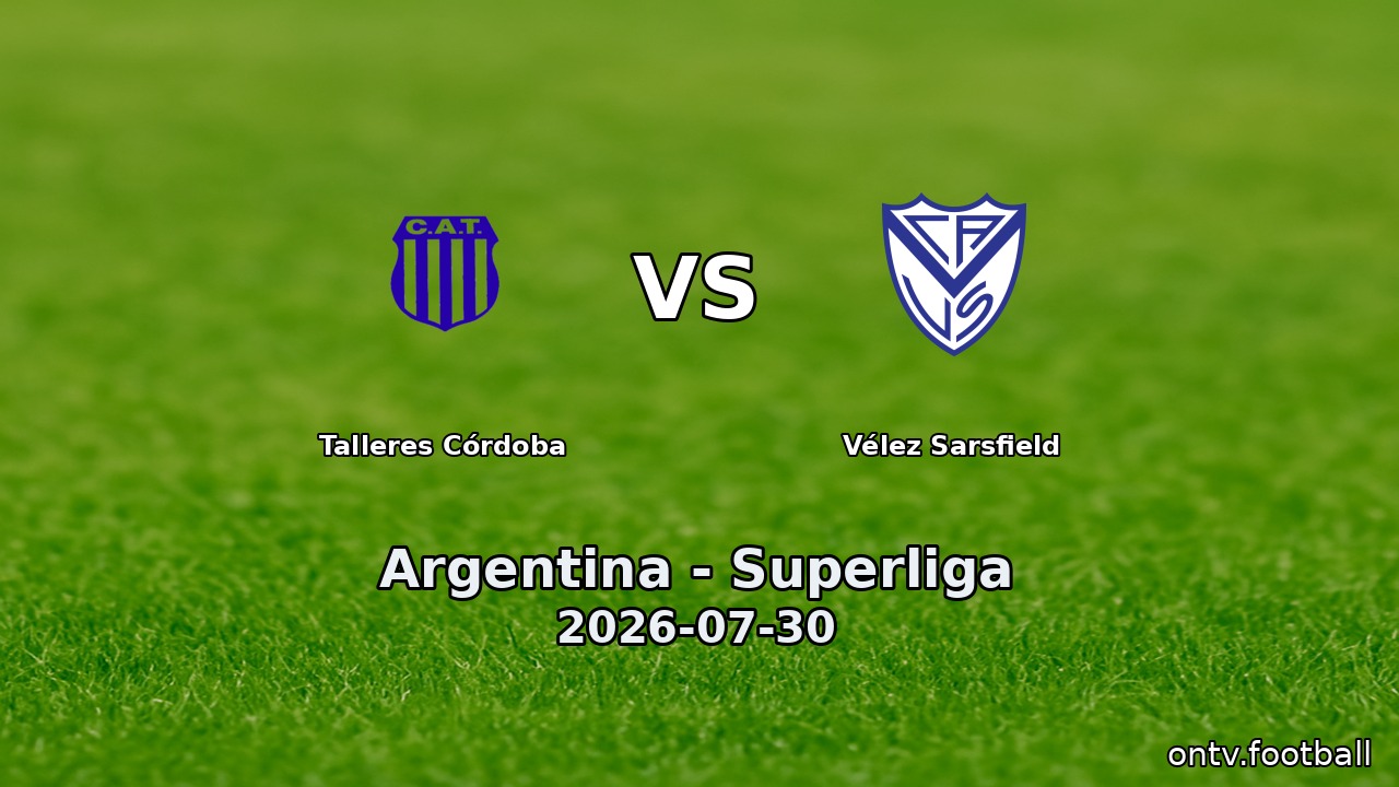 Talleres Córdoba vs Vélez Sarsfield