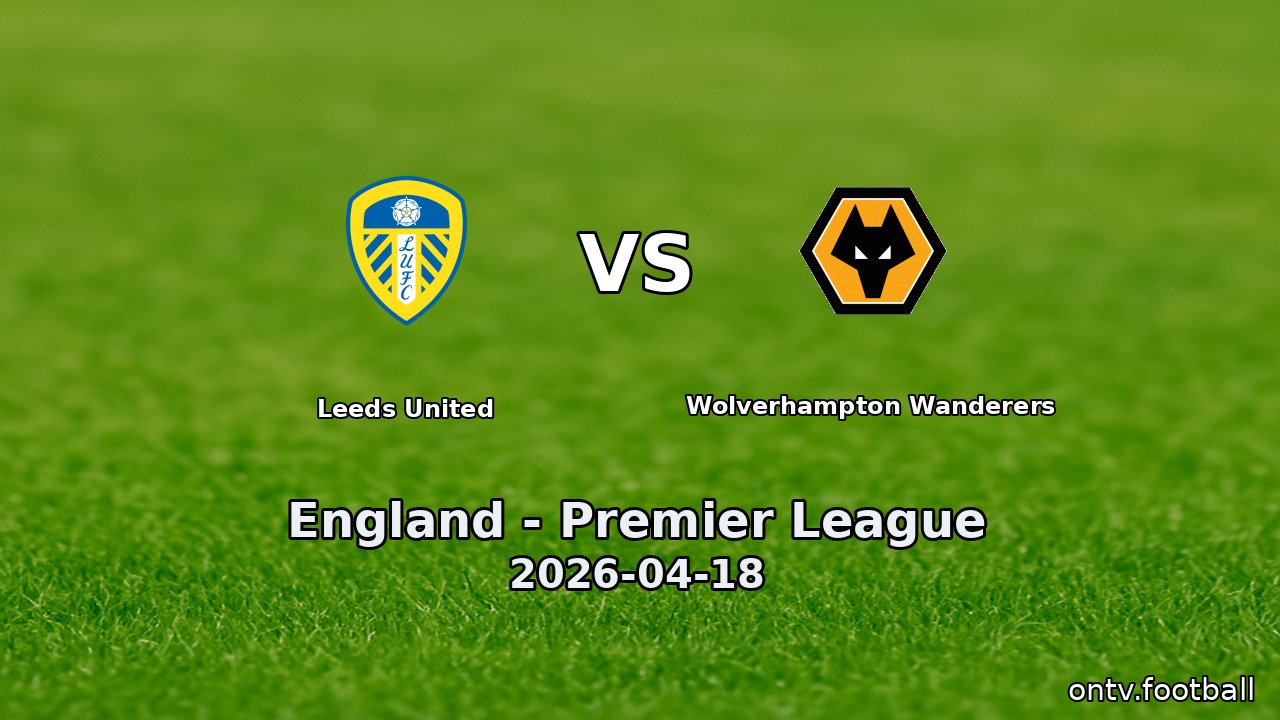 Leeds United vs Wolverhampton Wanderers