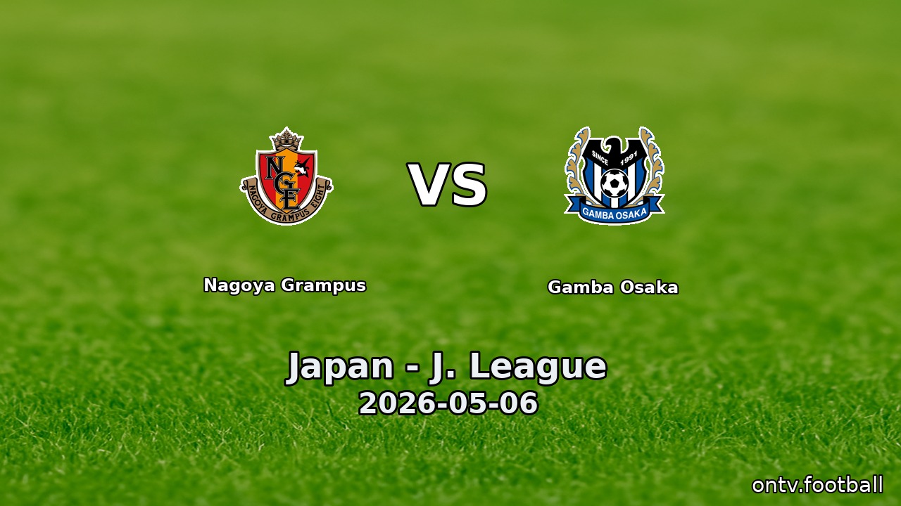 Nagoya Grampus vs Gamba Osaka