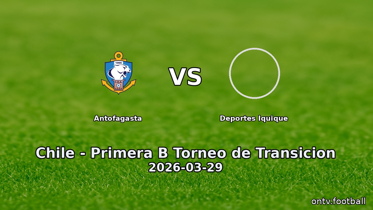 Antofagasta vs Deportes Iquique