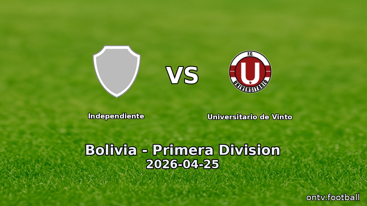 Independiente vs Universitario de Vinto
