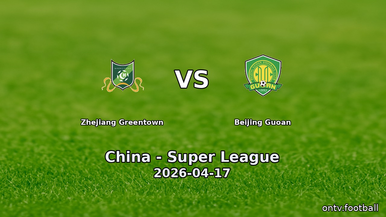 Zhejiang Greentown vs Beijing Guoan