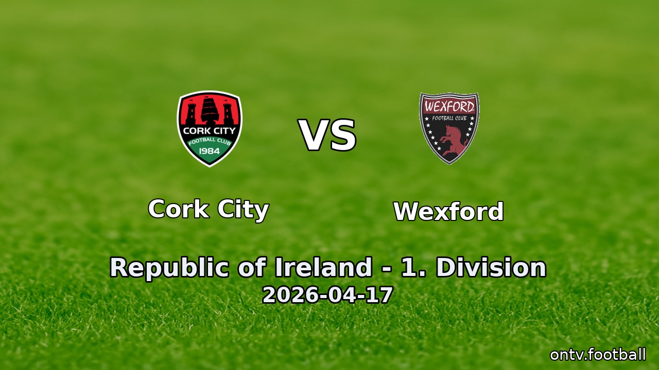 Cork City vs Wexford