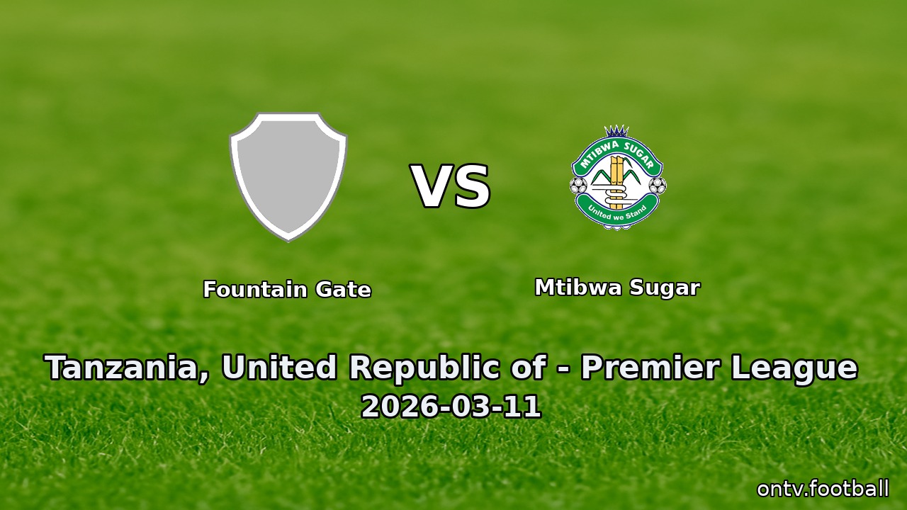 Fountain Gate vs Mtibwa Sugar