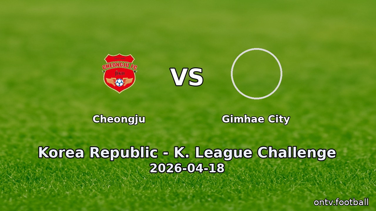 Cheongju vs Gimhae City