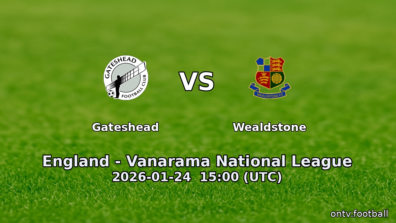 Gateshead vs Wealdstone
