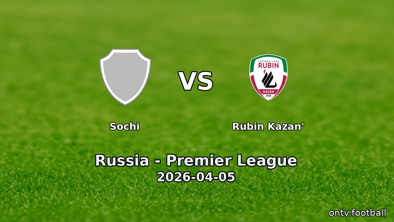 Sochi vs Rubin Kazan'