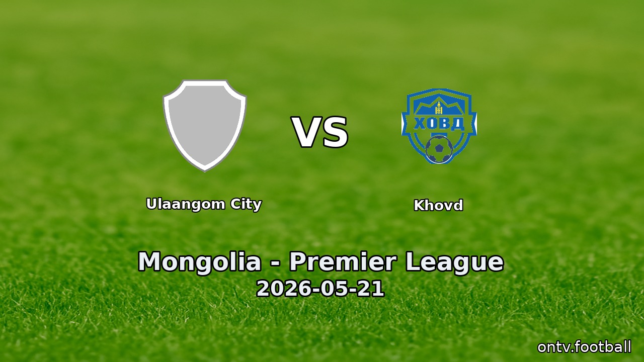 Ulaangom City vs Khovd
