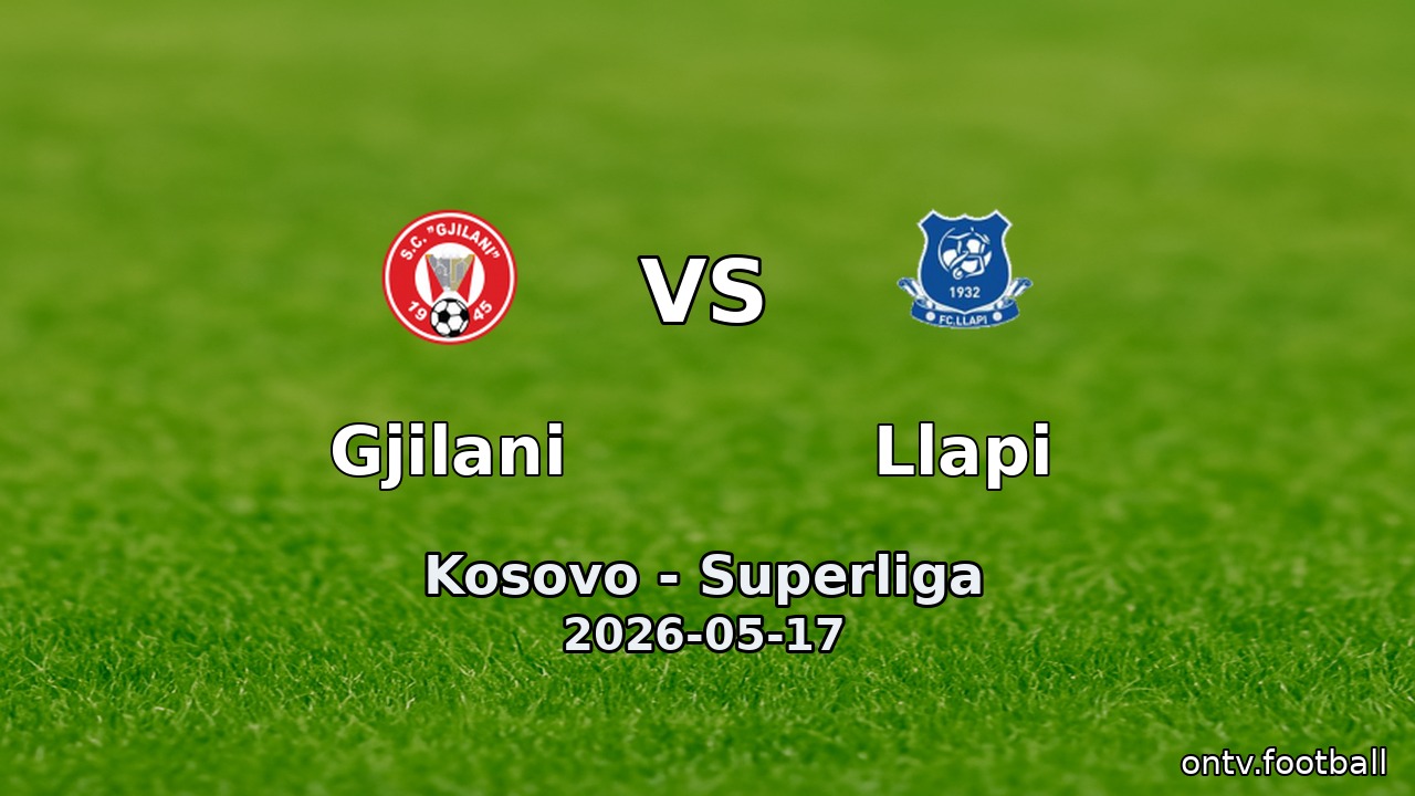 Gjilani vs Llapi