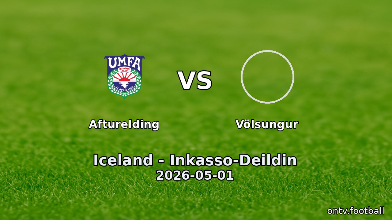Afturelding vs Völsungur