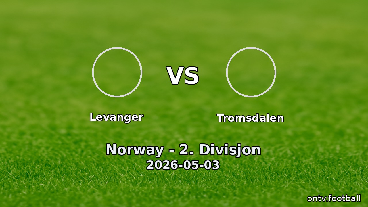 Levanger vs Tromsdalen
