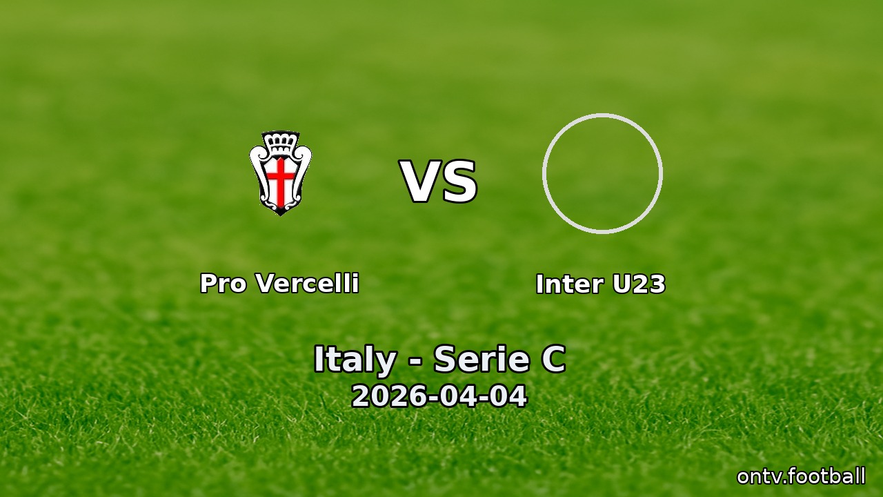 Pro Vercelli vs Inter U23