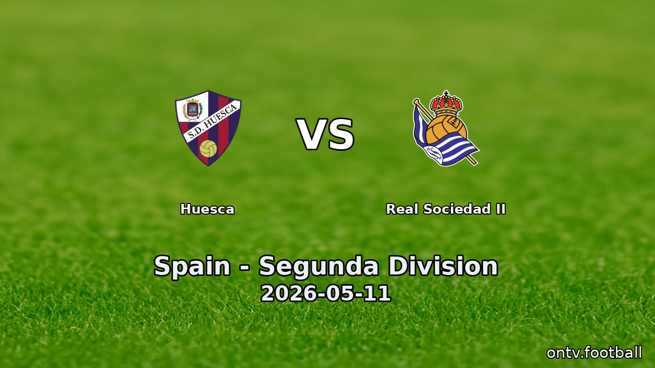 Huesca vs Real Sociedad II