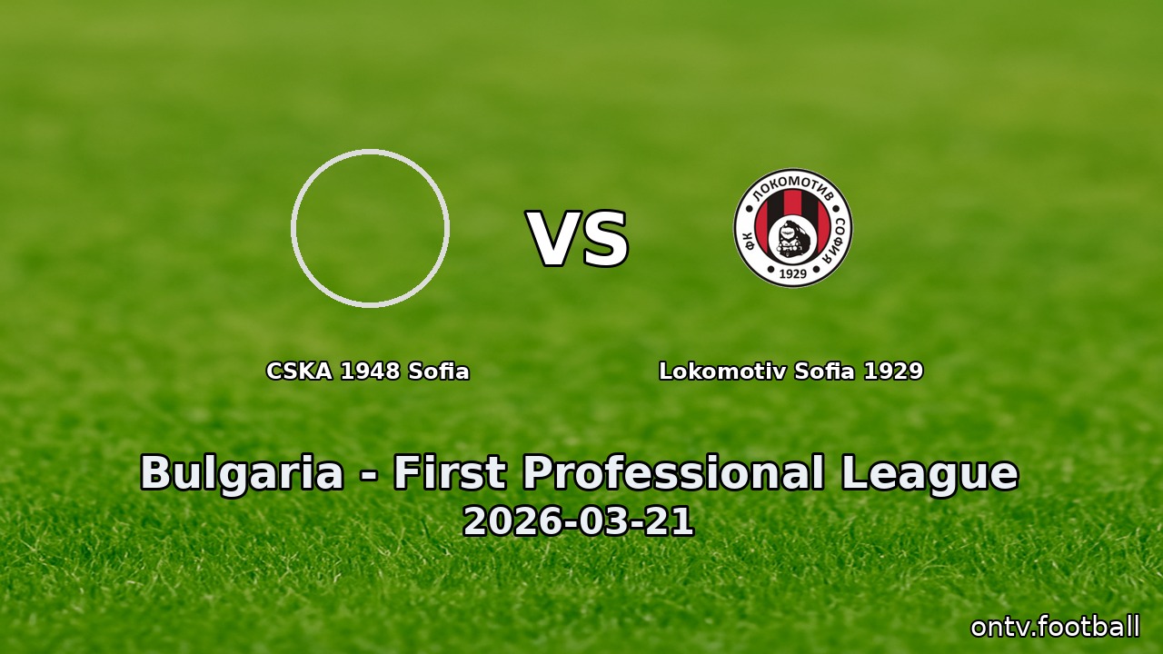 CSKA 1948 Sofia vs Lokomotiv Sofia 1929