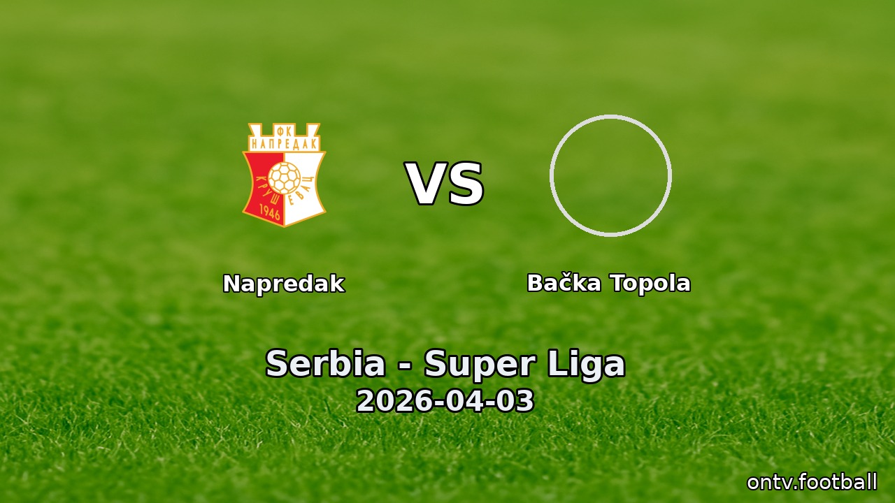 Napredak vs Bačka Topola
