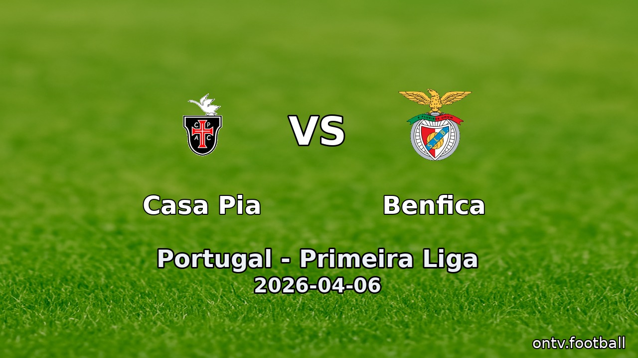 Casa Pia vs Benfica