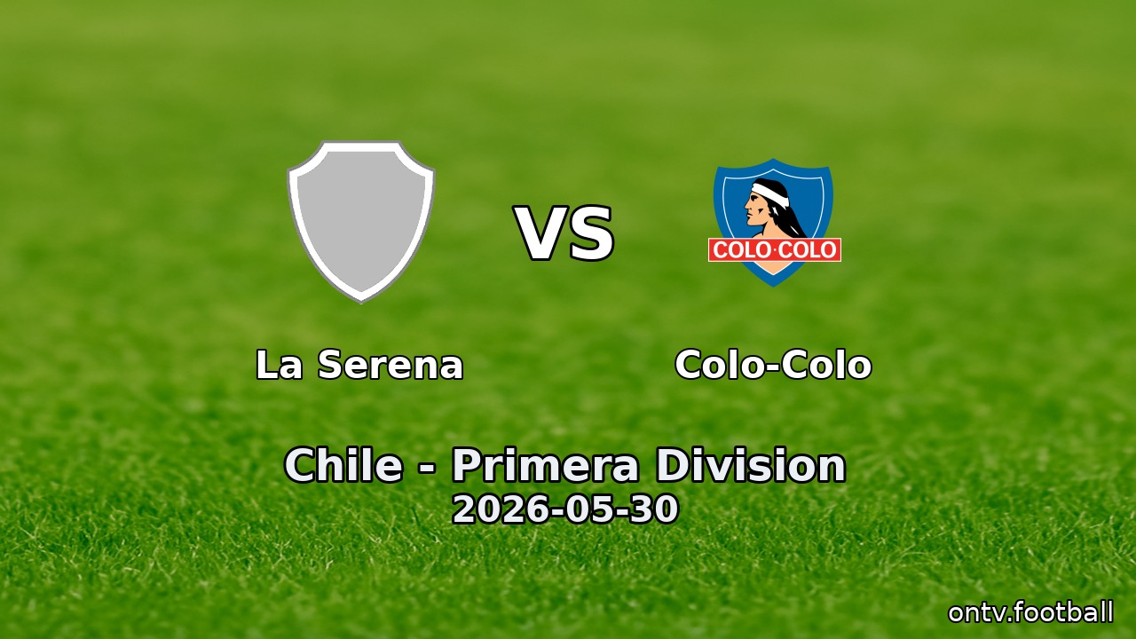 La Serena vs Colo-Colo