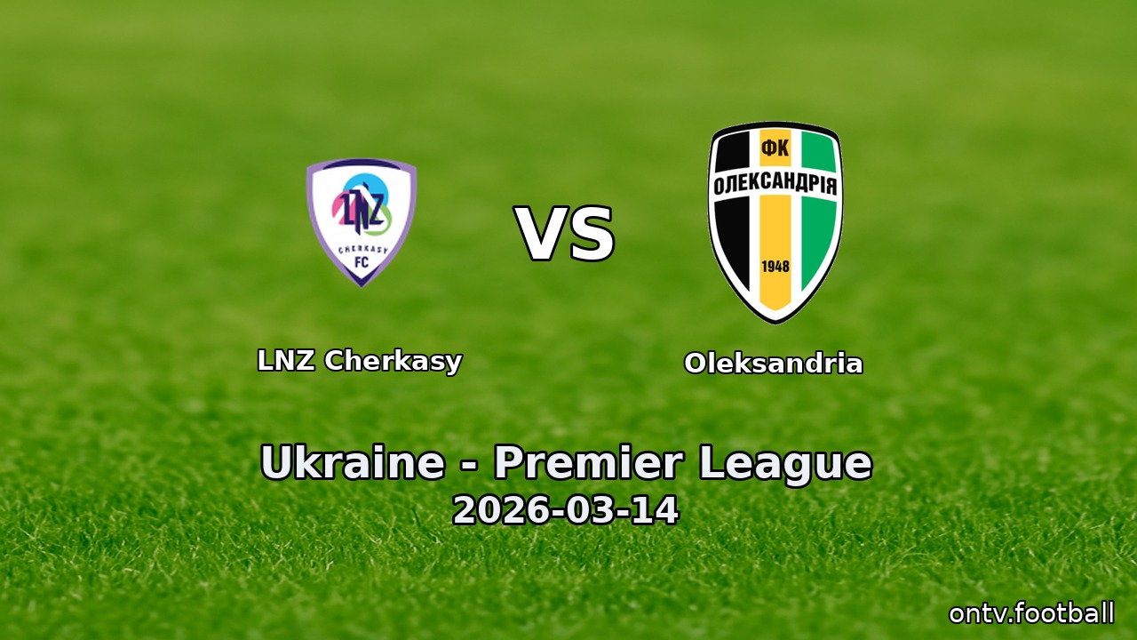 LNZ Cherkasy vs Oleksandria