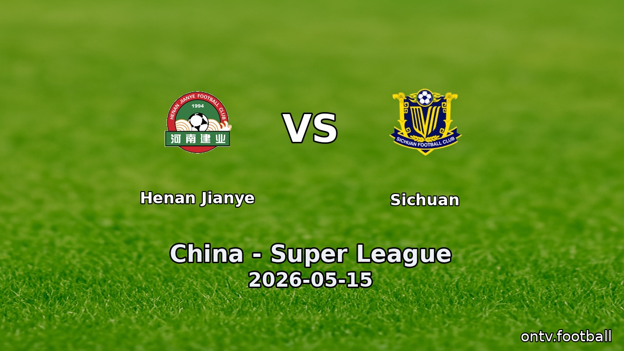 Henan Jianye vs Sichuan