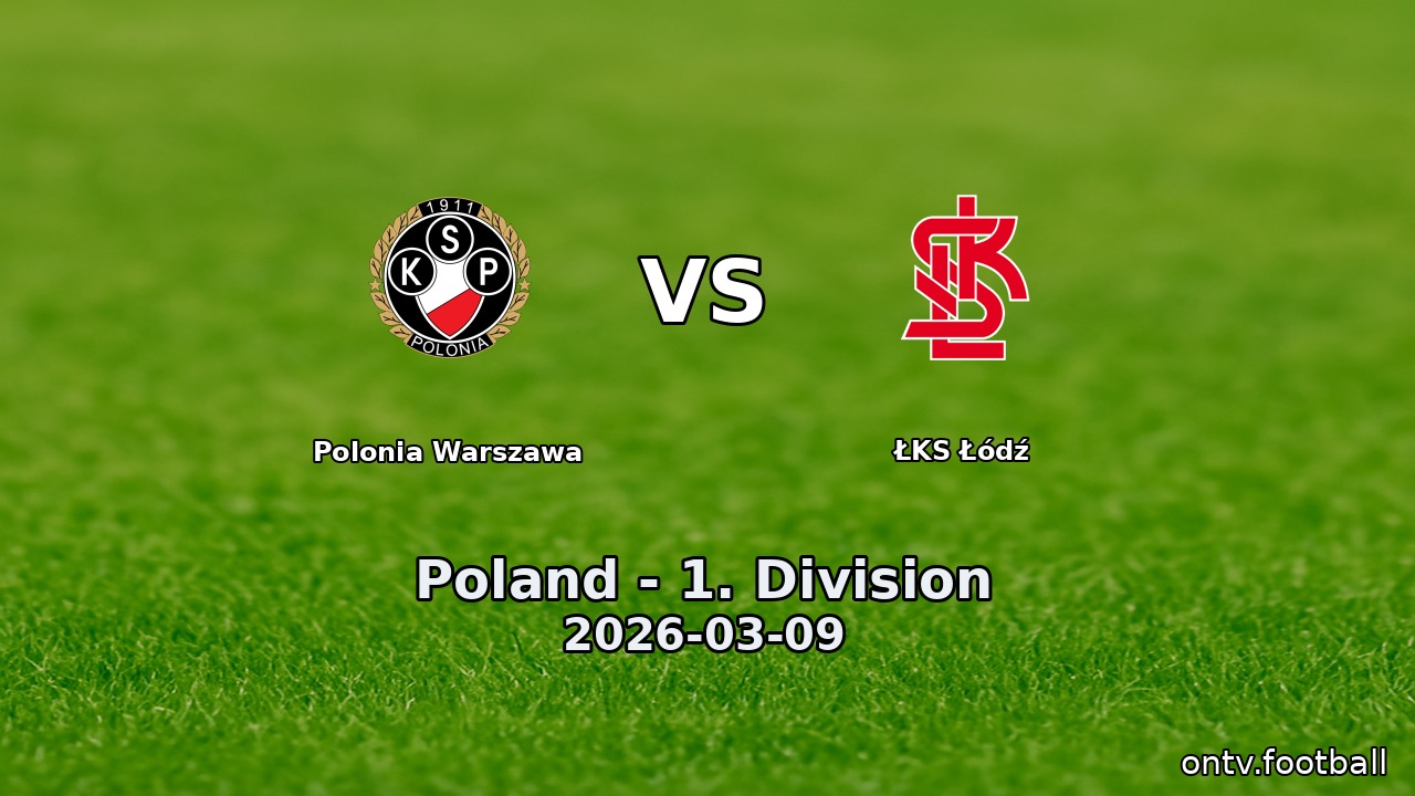 Polonia Warszawa vs ŁKS Łódź