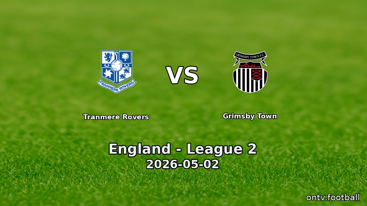 Tranmere Rovers vs Grimsby Town