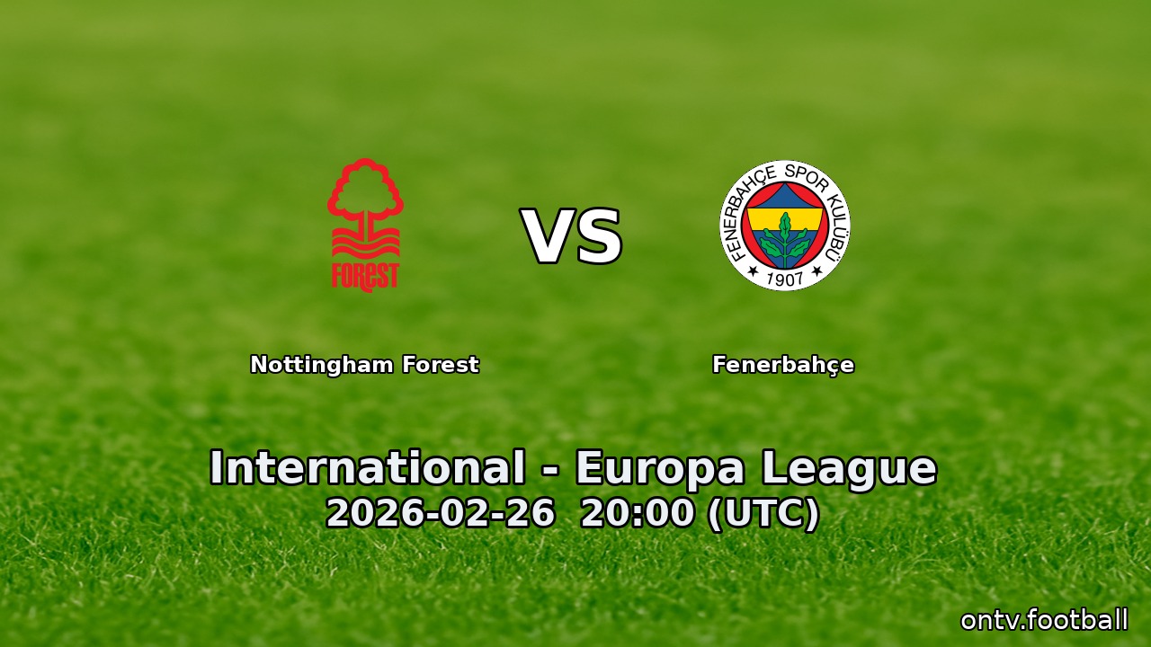 Nottingham Forest vs Fenerbahçe