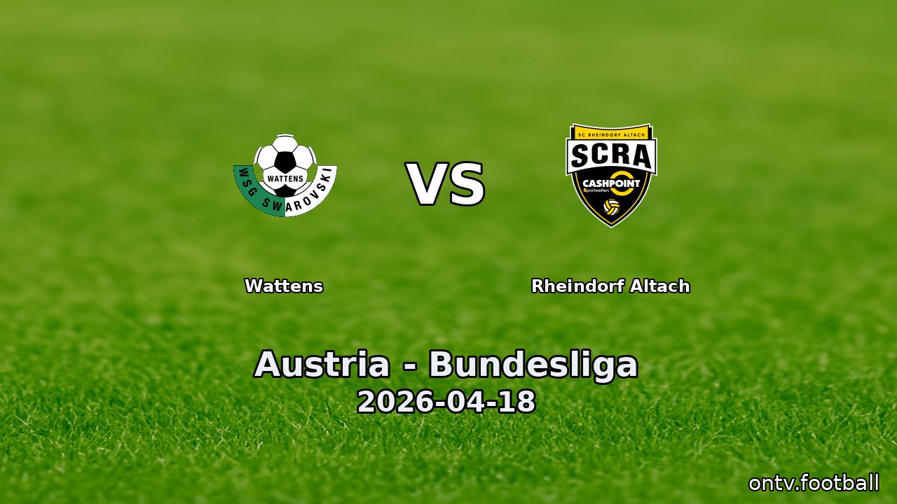 Wattens vs Rheindorf Altach