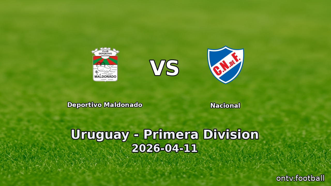 Deportivo Maldonado vs Nacional