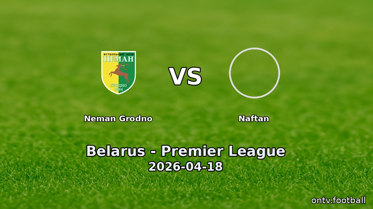 Neman Grodno vs Naftan