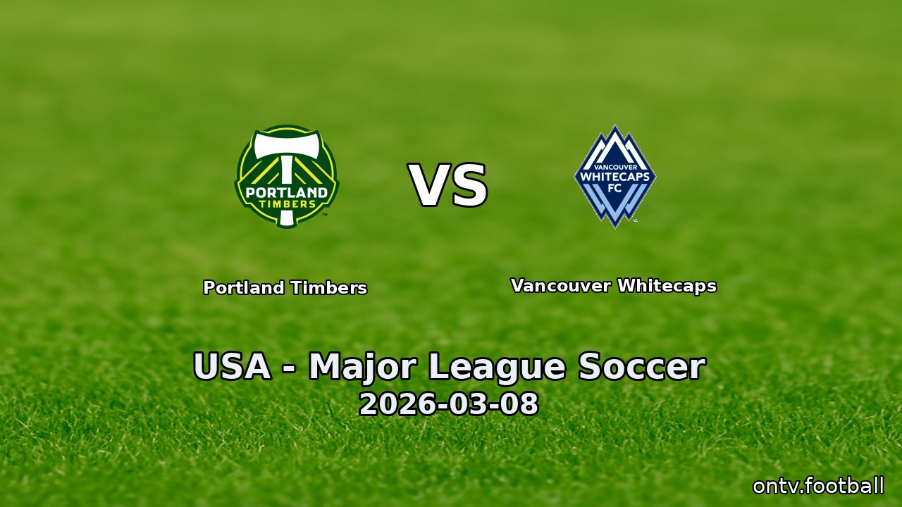 Portland Timbers vs Vancouver Whitecaps