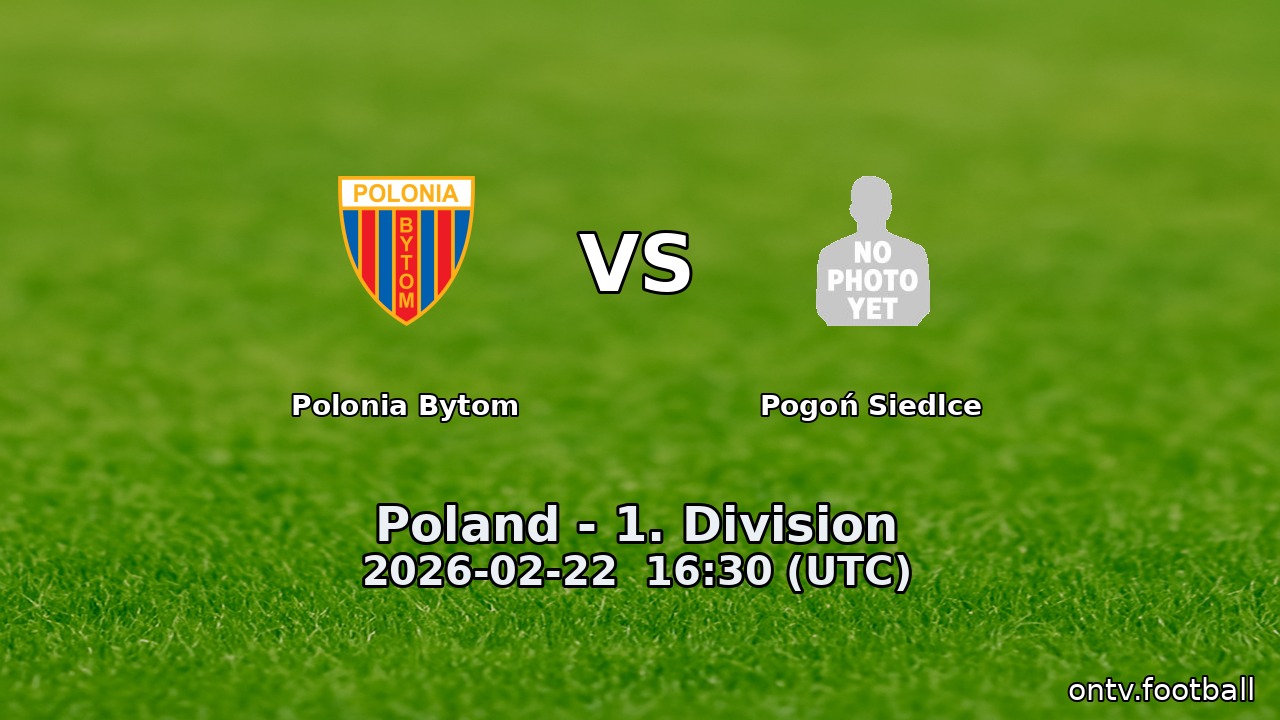 Polonia Bytom vs Pogoń Siedlce