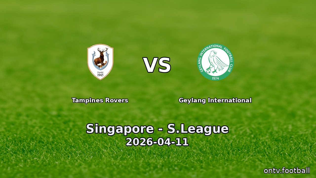 Tampines Rovers vs Geylang International