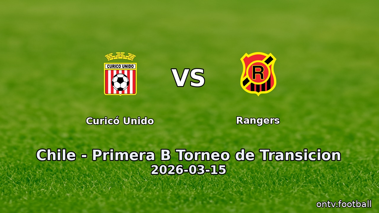 Curicó Unido vs Rangers