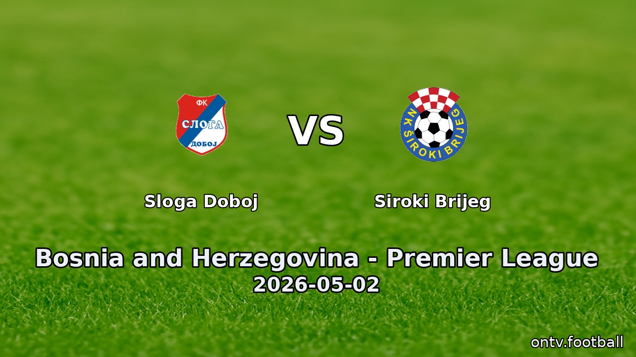 Sloga Doboj vs Siroki Brijeg