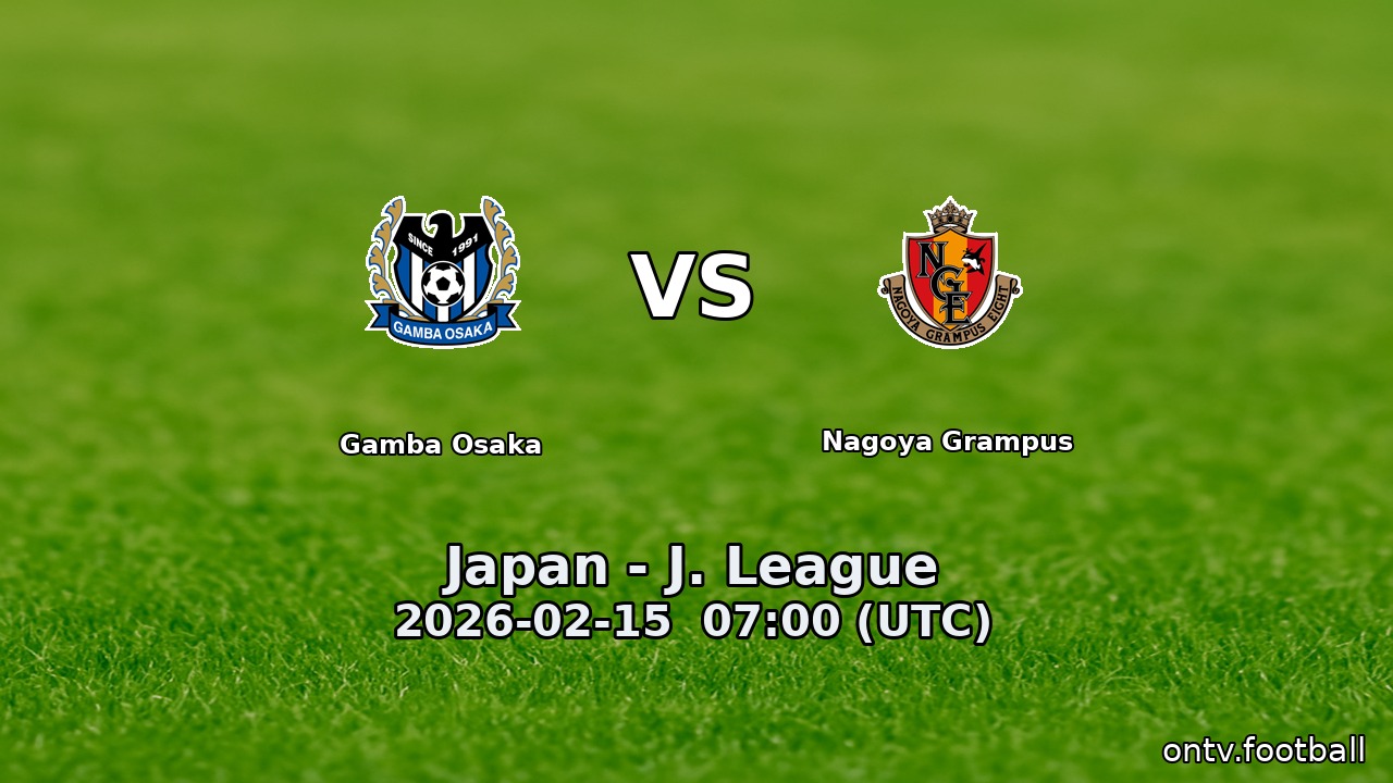 Gamba Osaka vs Nagoya Grampus