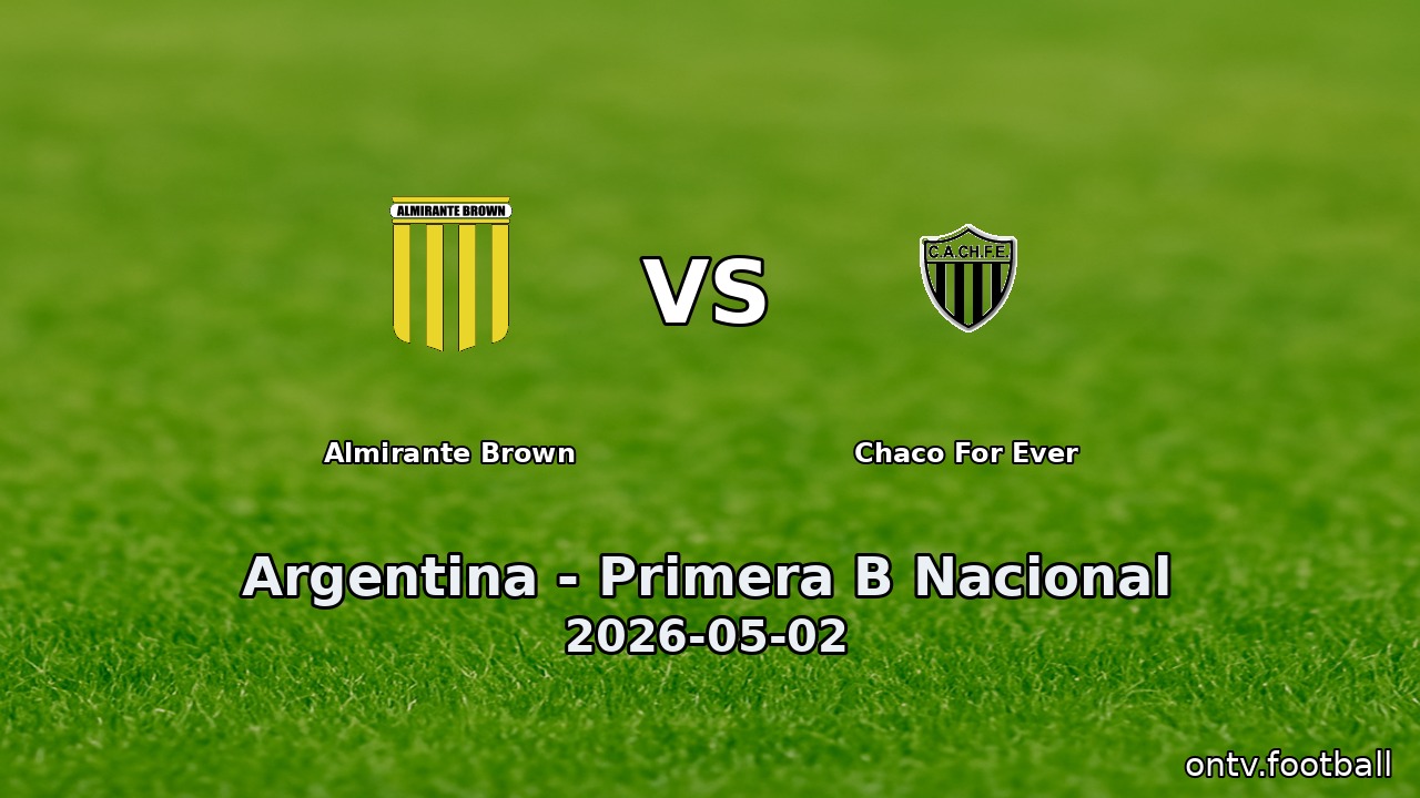 Almirante Brown vs Chaco For Ever