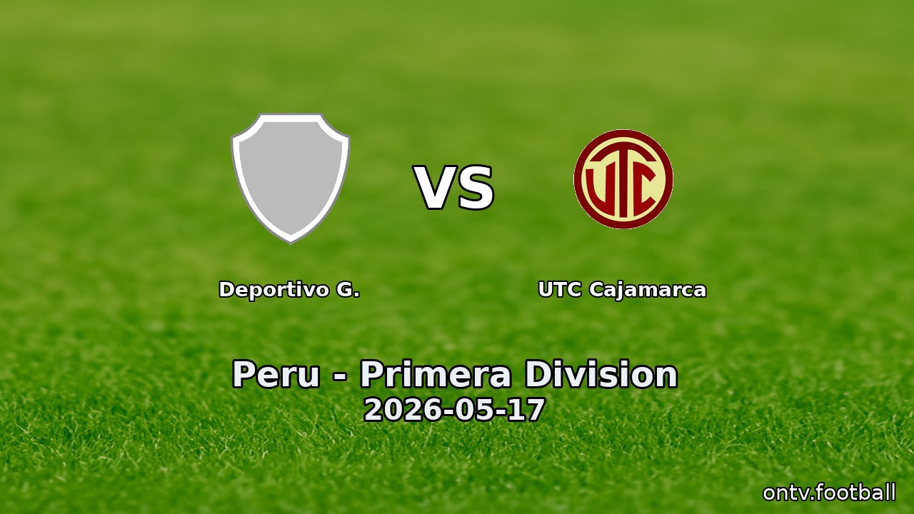 Deportivo G. vs UTC Cajamarca