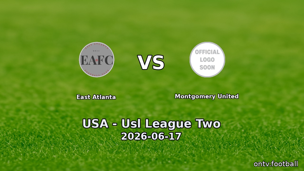 East Atlanta vs Montgomery United