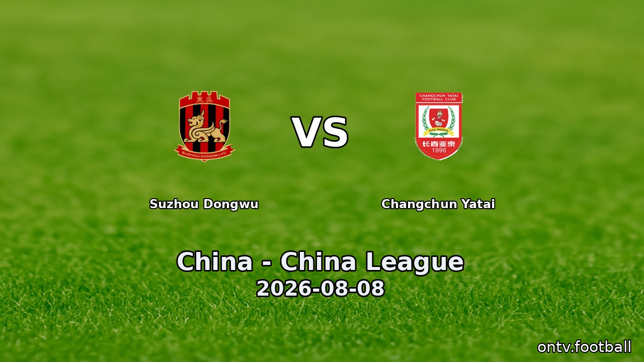 Suzhou Dongwu vs Changchun Yatai