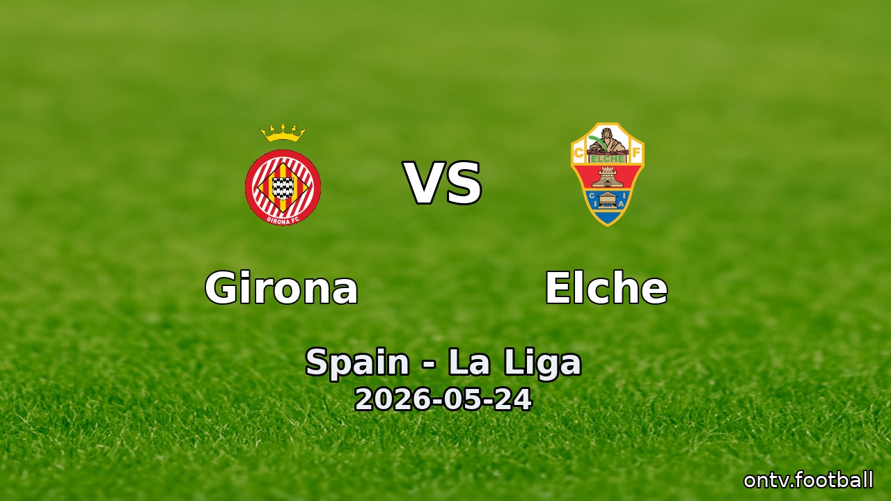Girona vs Elche