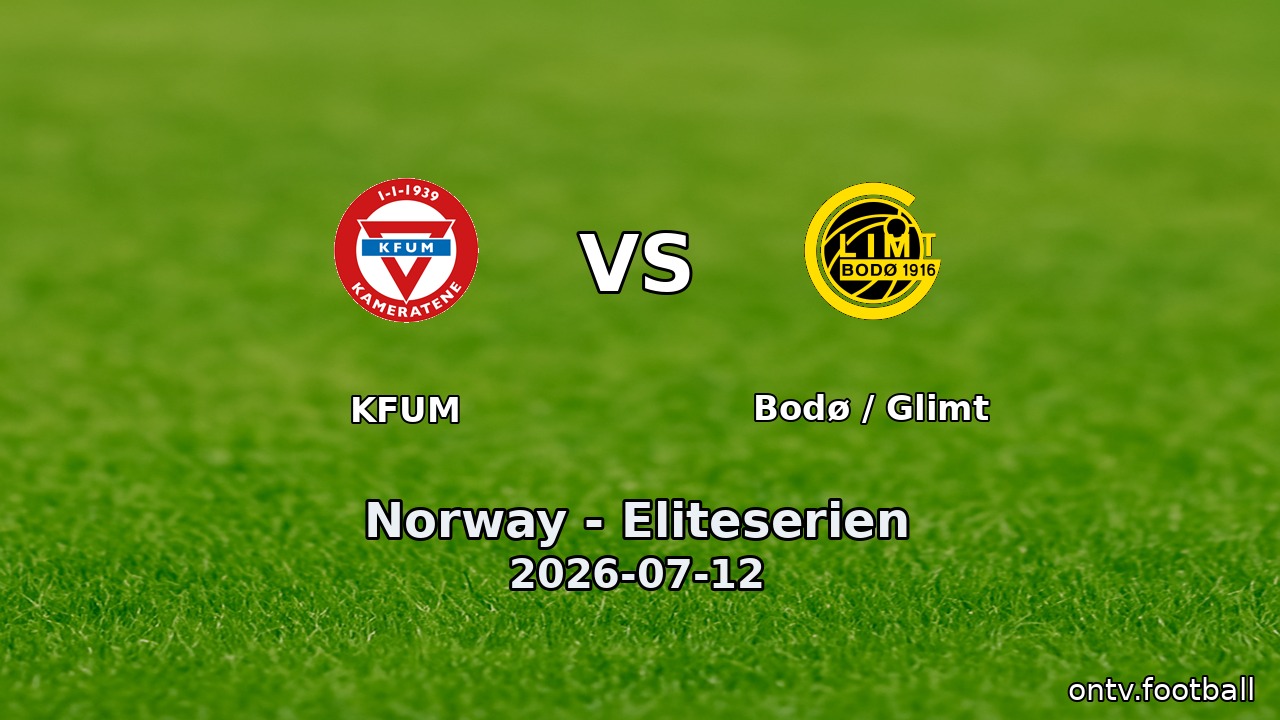 KFUM vs Bodø / Glimt