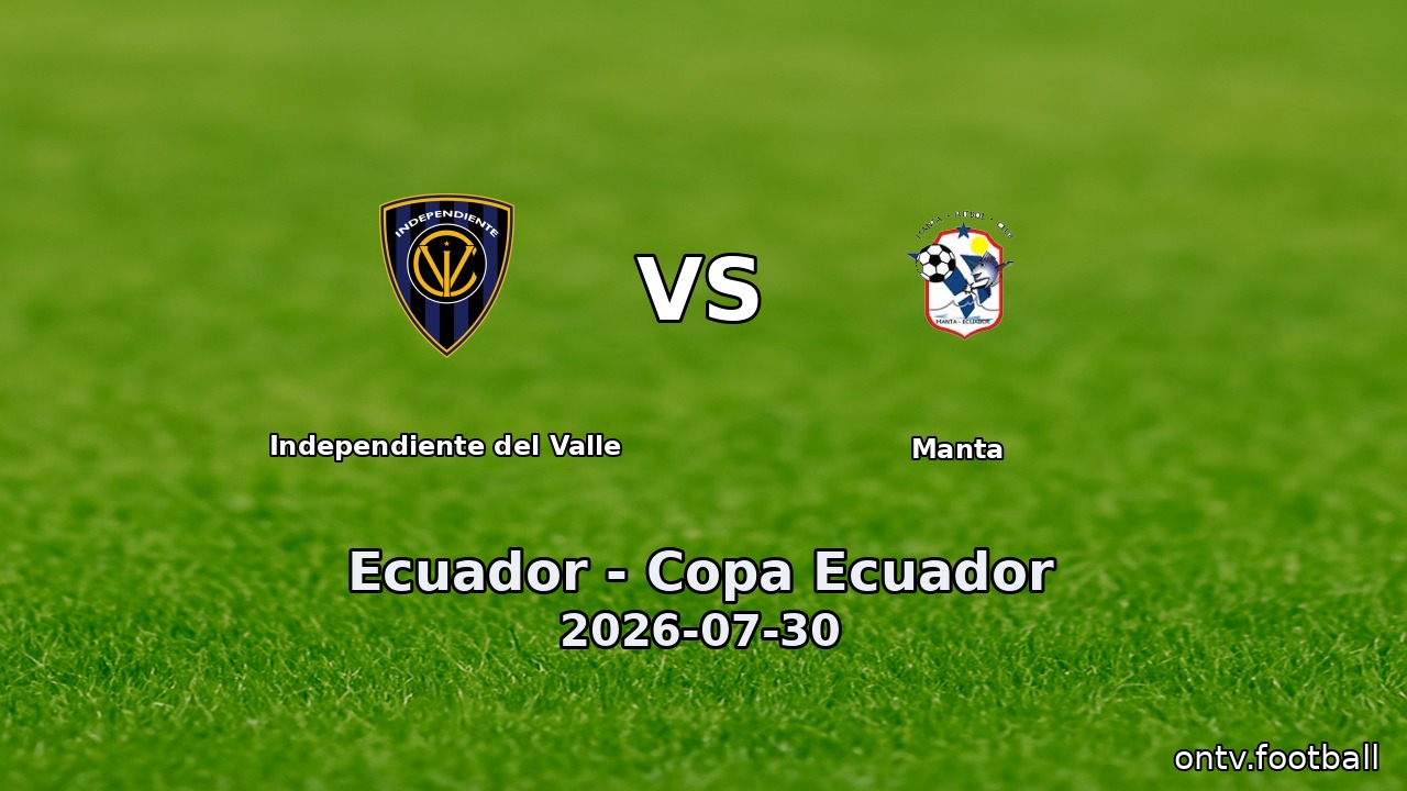 Independiente del Valle vs Manta
